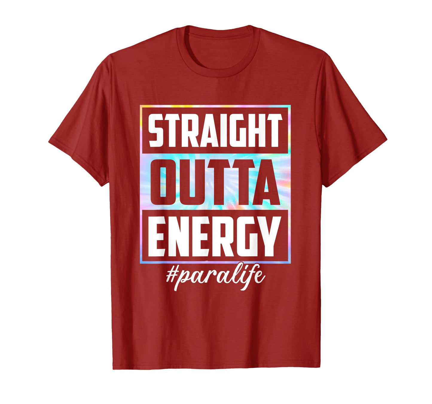 Tie Dye Straight Outta Energy Funny Para Life Womens T-Shirt