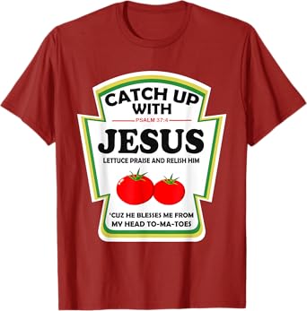 Christian Catch Up With Jesus Ketchup T-Shirt