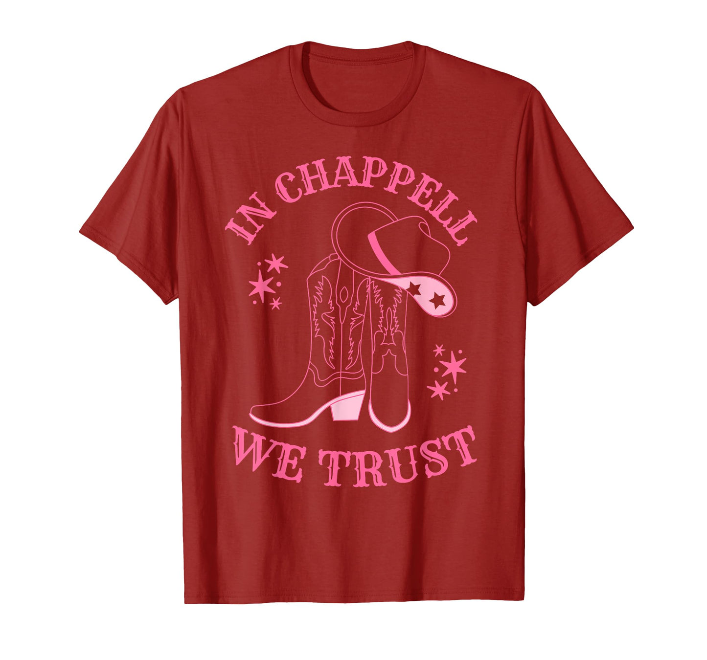 In Chappell We Trust Hat Cowgirl For Western Country T-Shirt