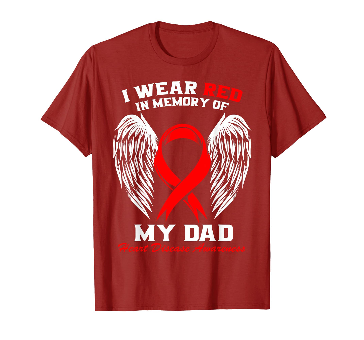 I Wear Red In Memory of my Dad Heart Disease Awareness Month T-Shirt