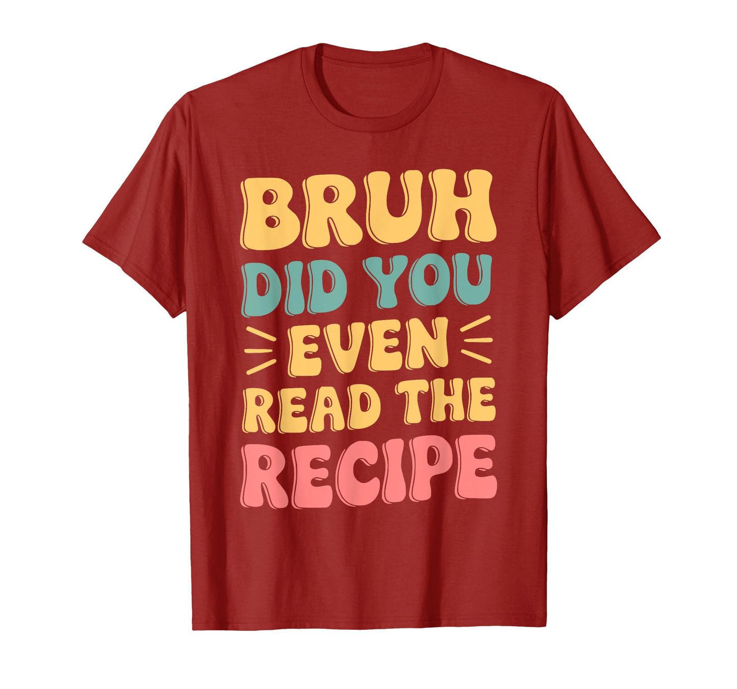 Did You Even Read The Recipe Family Consumer Science FCS T-Shirt
