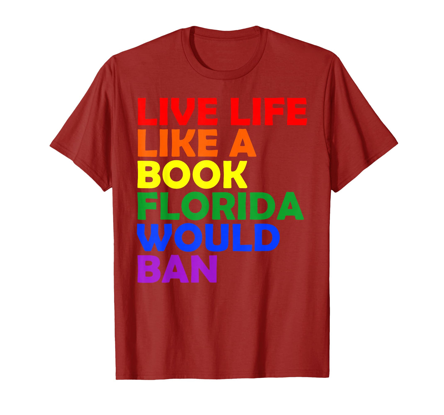 Live Life Like A Book Florida Would Ban LGBT Month Queer T-Shirt