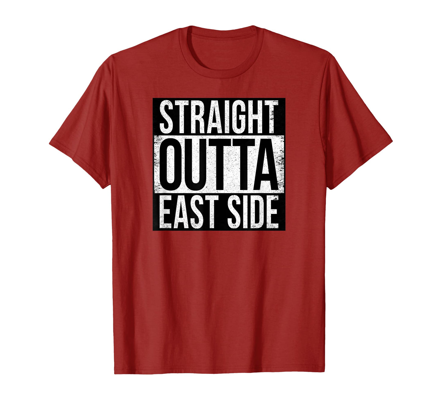 STRAIGHT OUTTA EAST SIDE T-Shirt