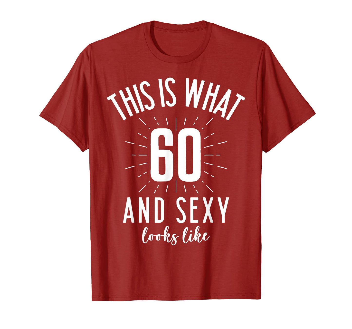 Funny Sexy 60s Birthday 60 Years Old Party Outfit Super Sexy T-Shirt