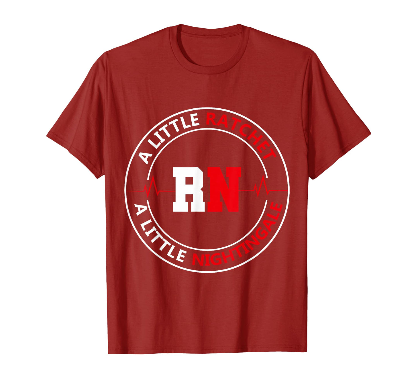 A Little Ratchet A Little Nightengale, RN Nurse T-Shirt