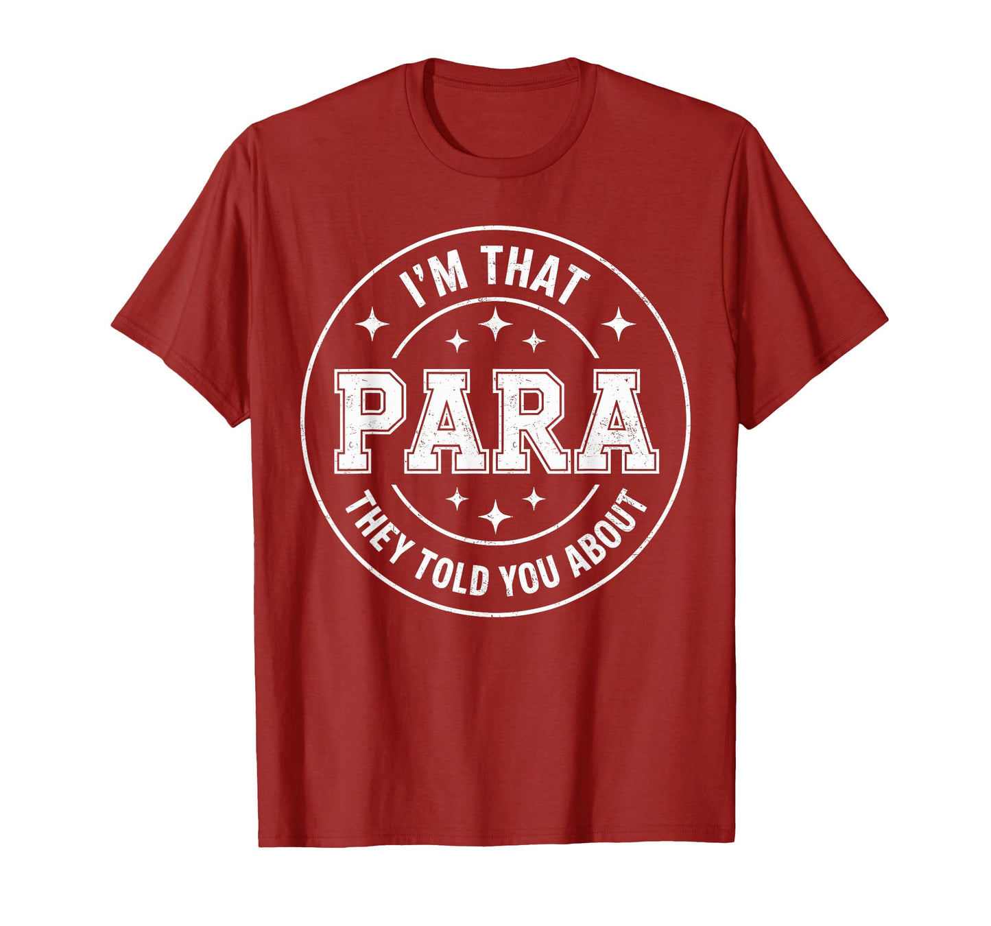 I'm That Paraprofessional They Told You About para Teacher T-Shirt