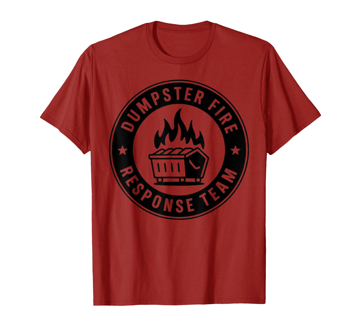 Funny Dumpster Fire Response Team Meme Lover Humor T-Shirt