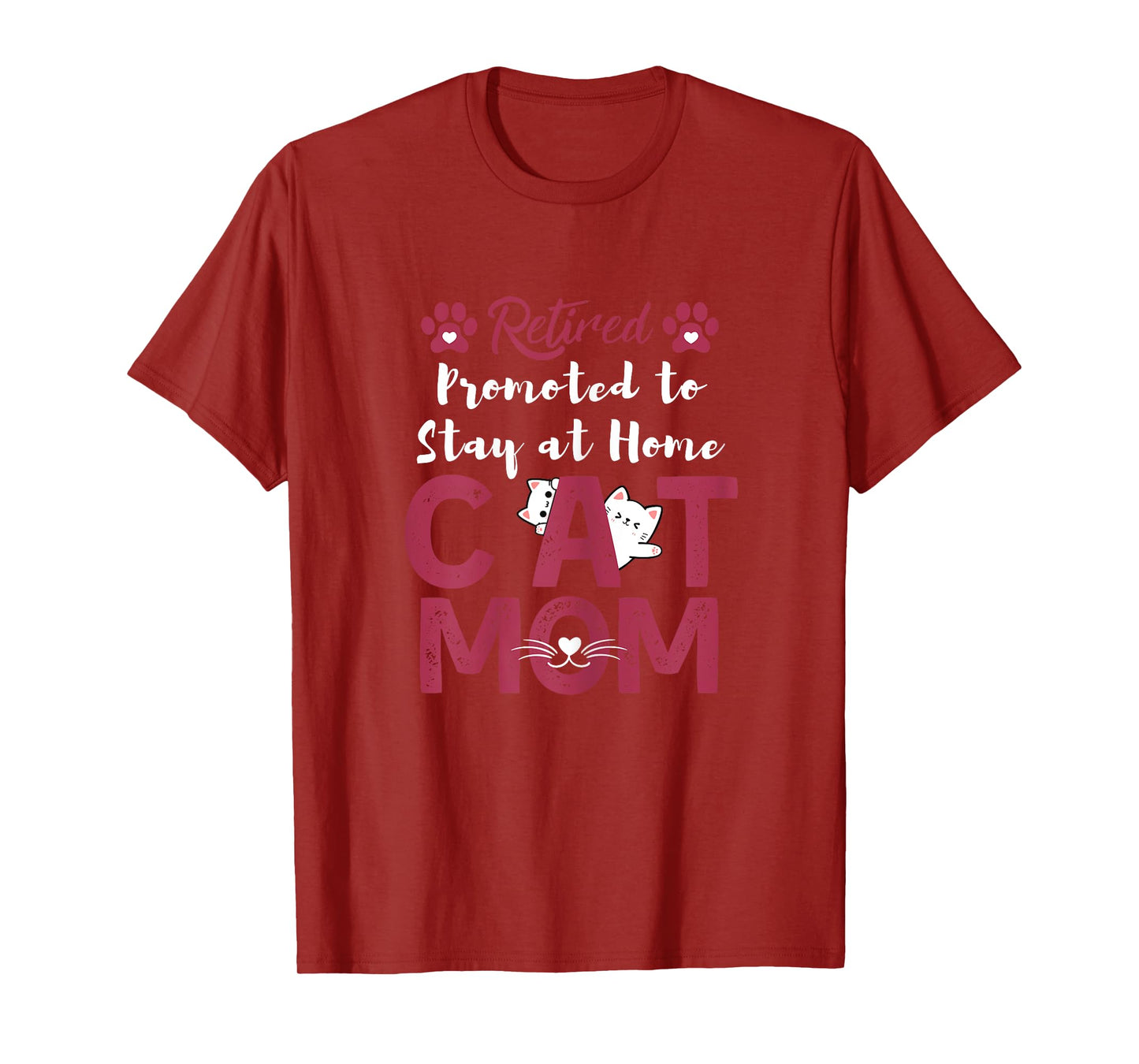 Retired Promoted to Stay at Home cat Mom Retired cats Owner T-Shirt