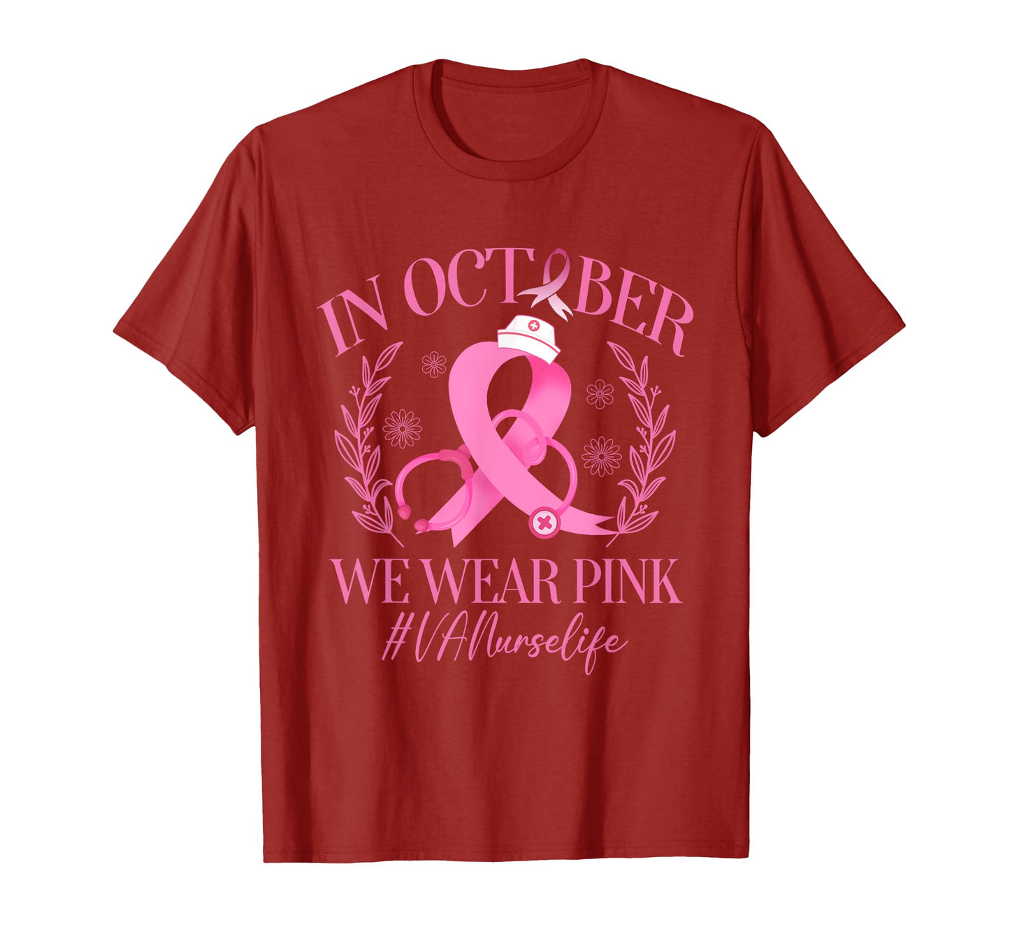In October We Wear Pink VA Nurse Life Breast Cancer T-Shirt