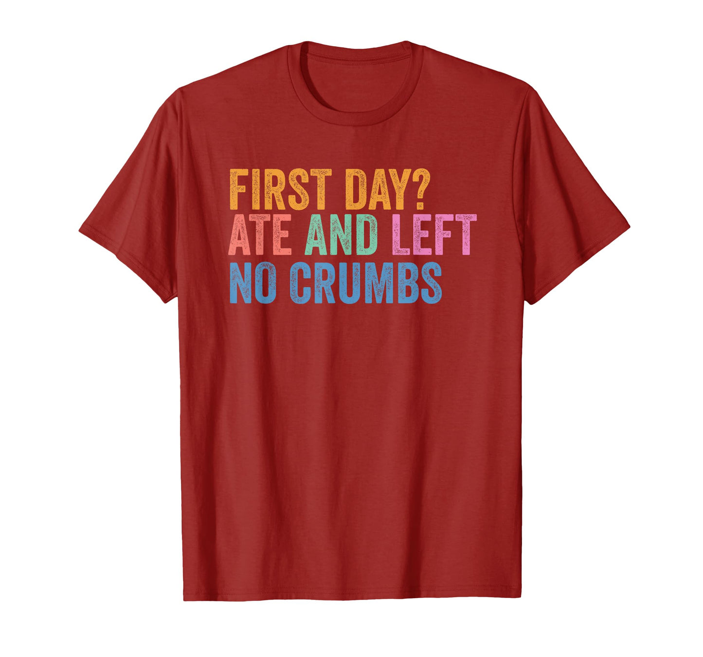 Bussin School Year Back To School First Day Ate No Crumbs T-Shirt