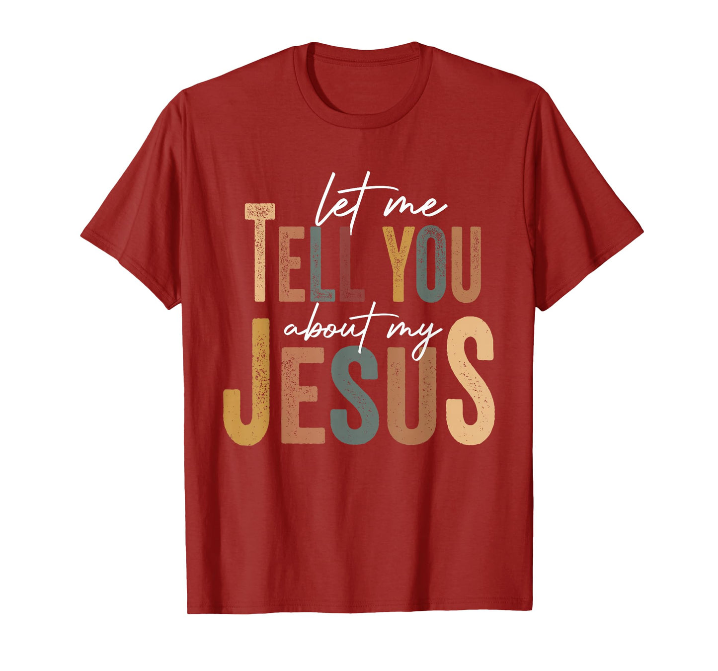 Christian Gift Let Me Tell You About My Jesus T-Shirt