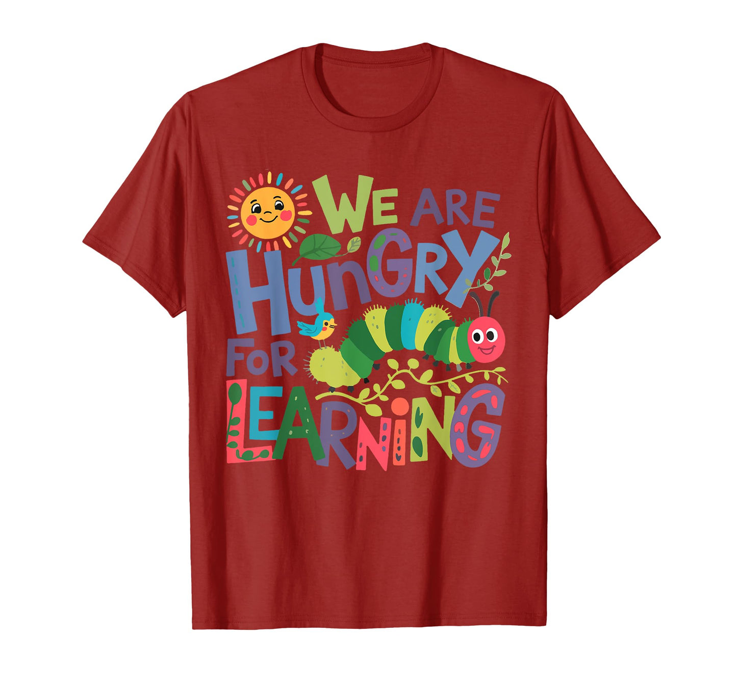 We Are Hungry For Learning Teacher Life Back To School T-Shirt