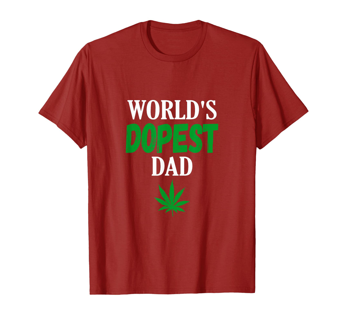 World's Dopest Dad Weed Marijuana Cannabis Funny Leaf T-Shirt