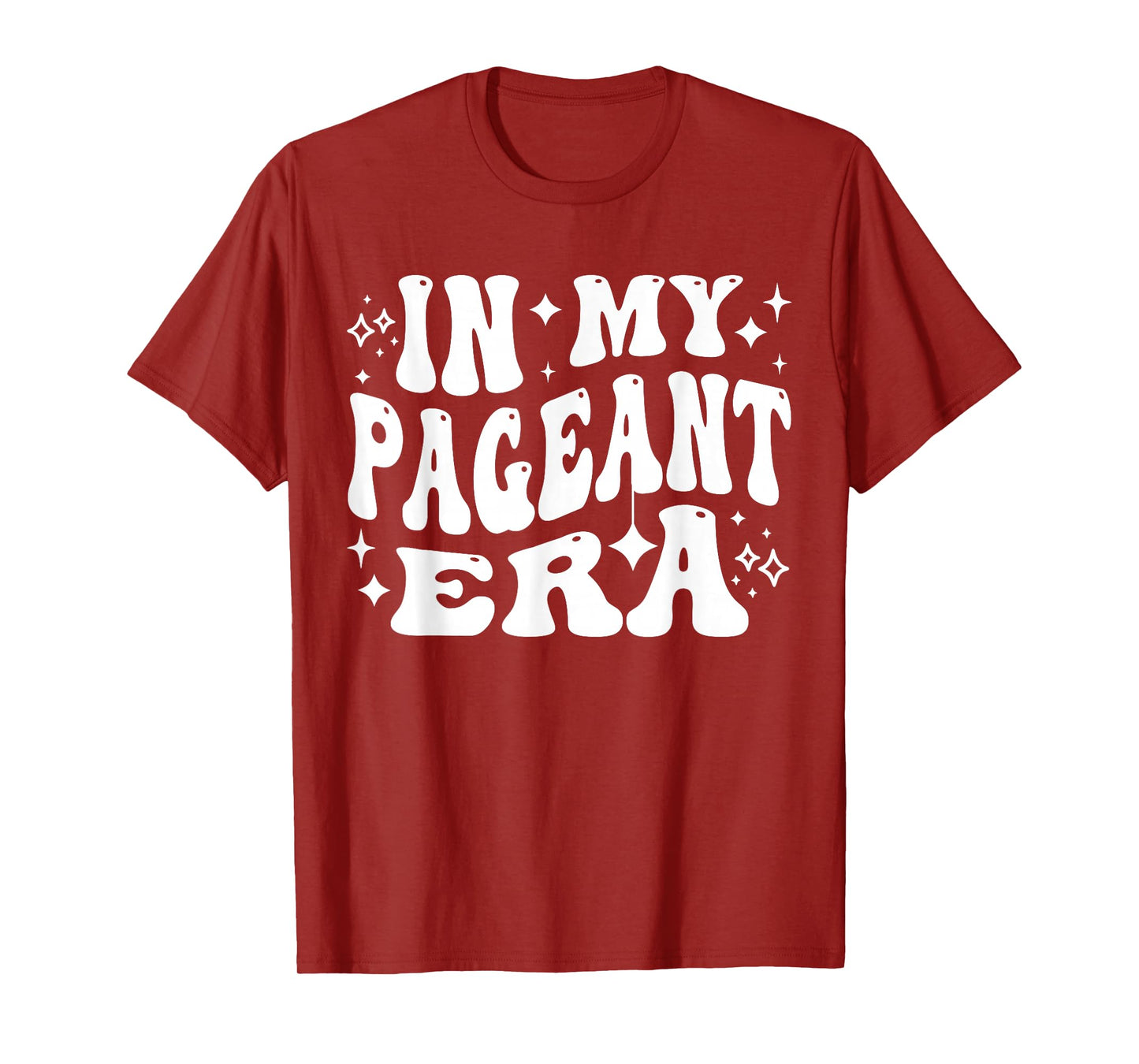 In My Pageant Era Beauty Queen Stage Competition Life T-Shirt