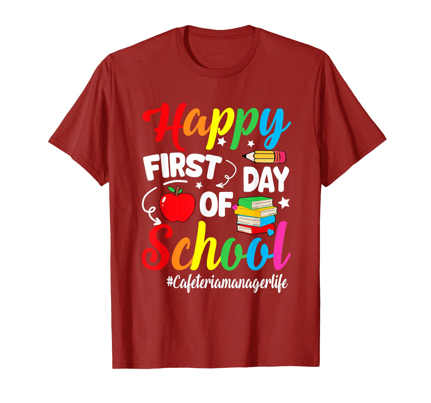 Happy First Day Of School Cafeteria Manager Life Funny T-Shirt