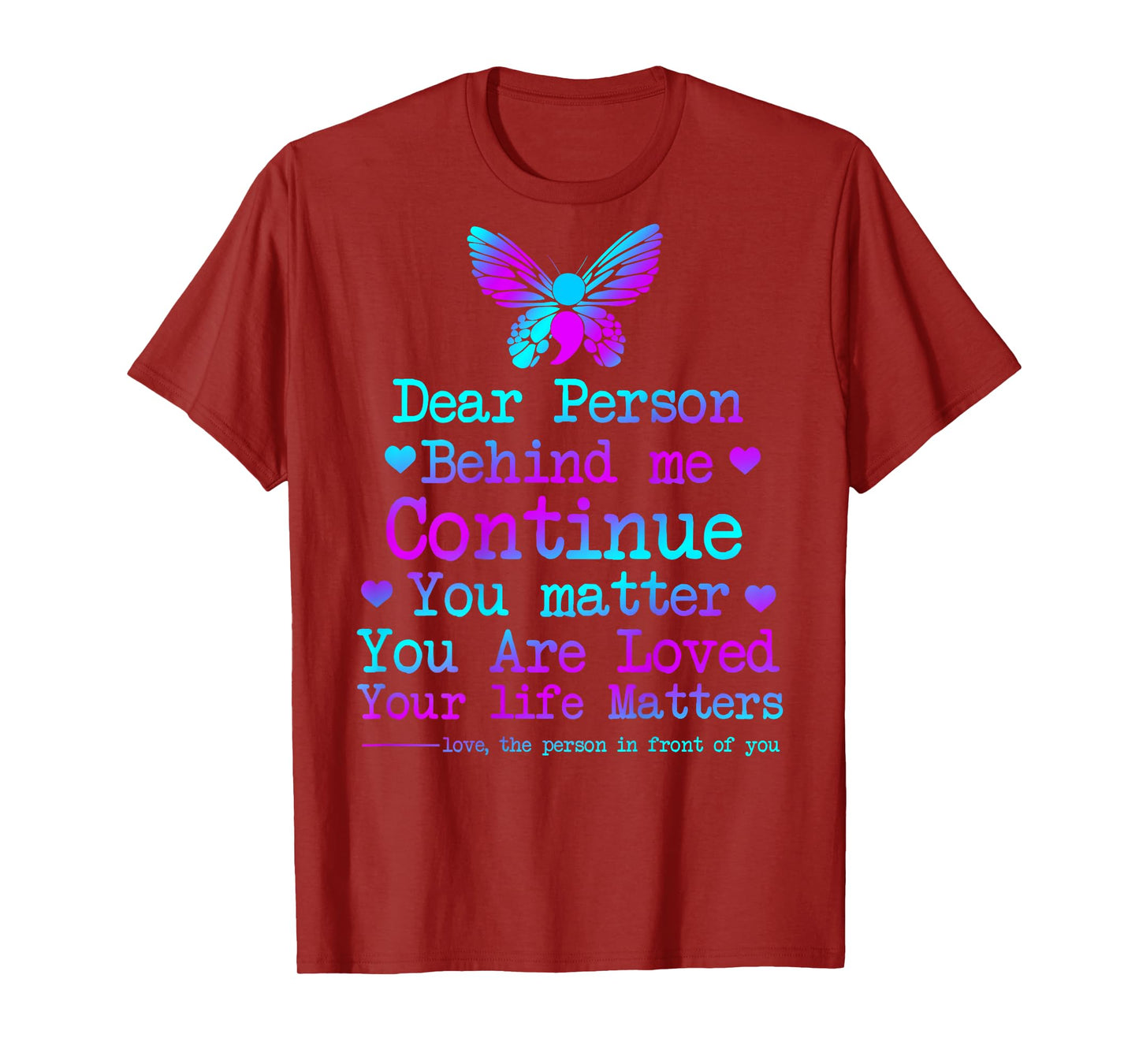 Dear Person Behind Me Your Life Matters Suicide Prevention T-Shirt