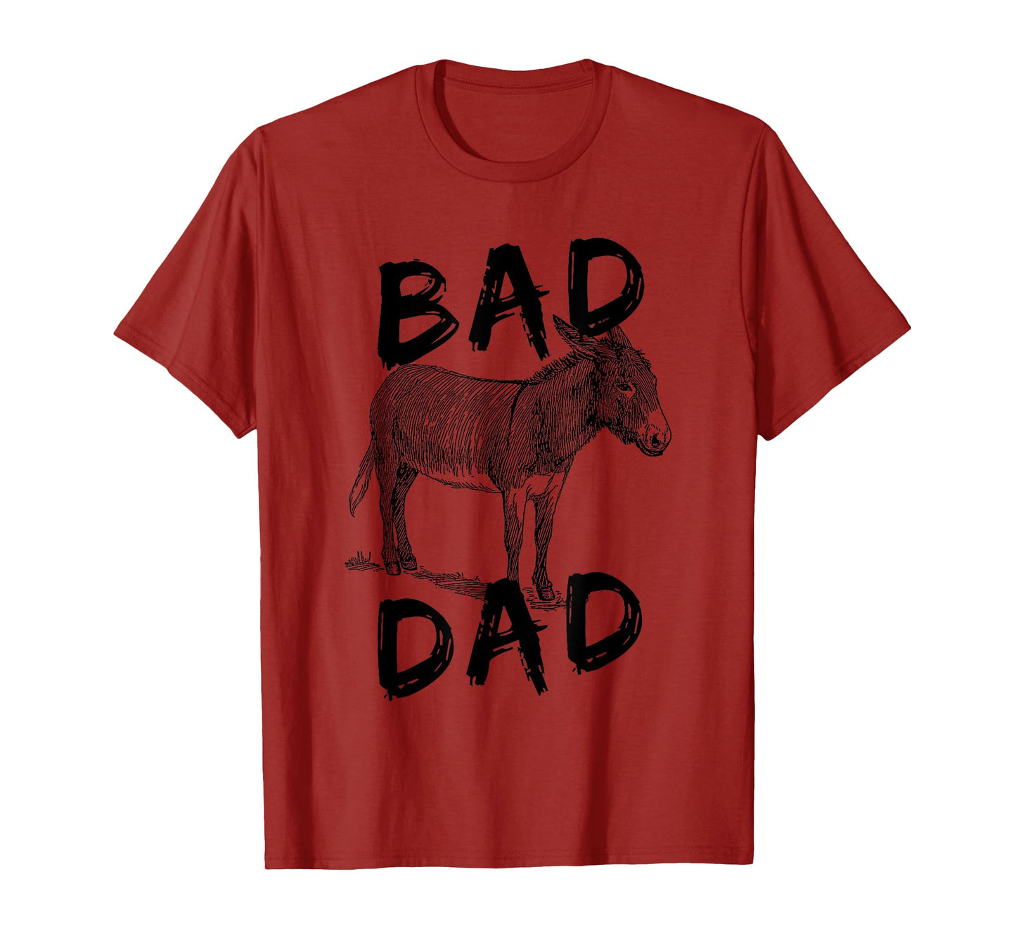 Bad Ass Dad Donkey Graphic Design Bad Ass Dad Donkey Art T-Shirt