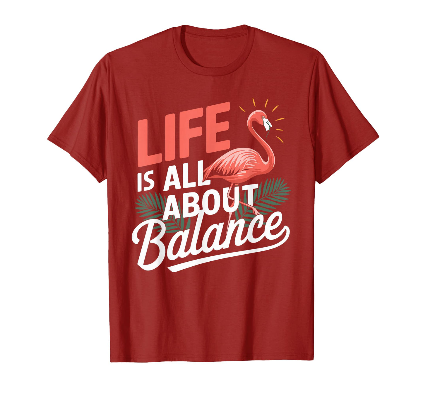 Flamingo Life Is All About Balance Pink Flamingo T-Shirt