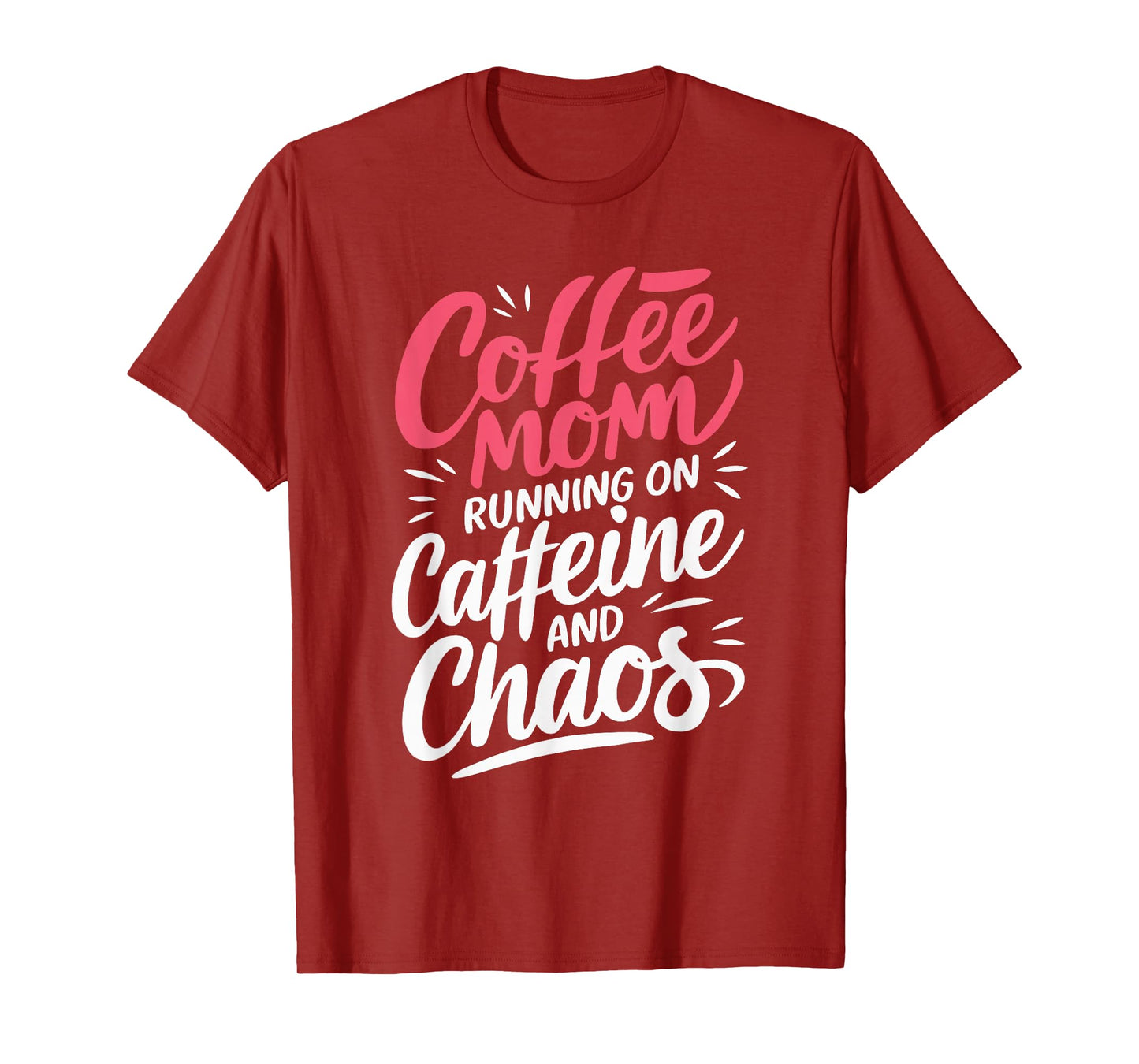 Coffee Mom Running On Caffeine And Chaos T-Shirt