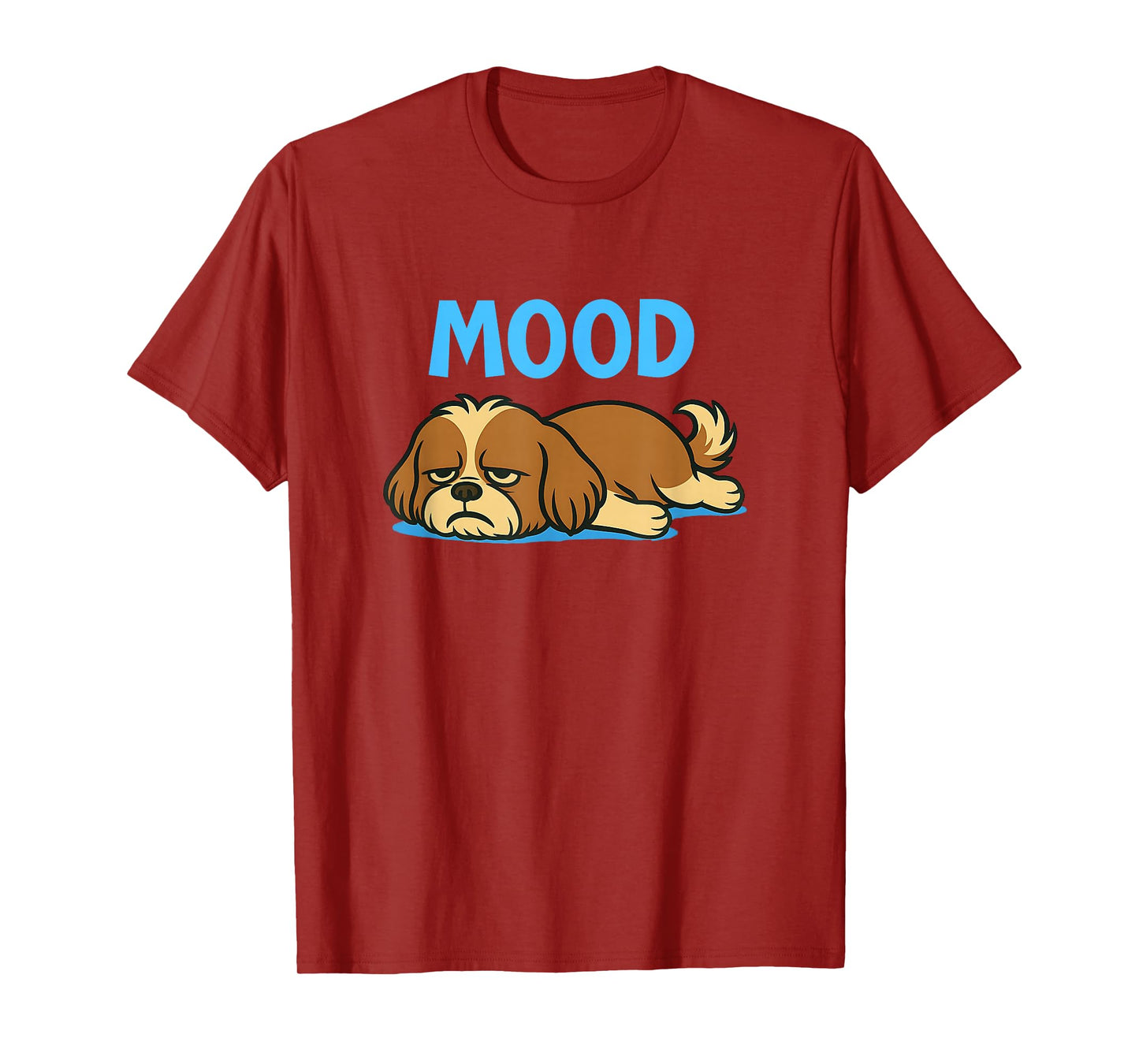 Shih Tzu Funny Lazy Dog Meme Mood Cute Humor Shirt T-Shirt