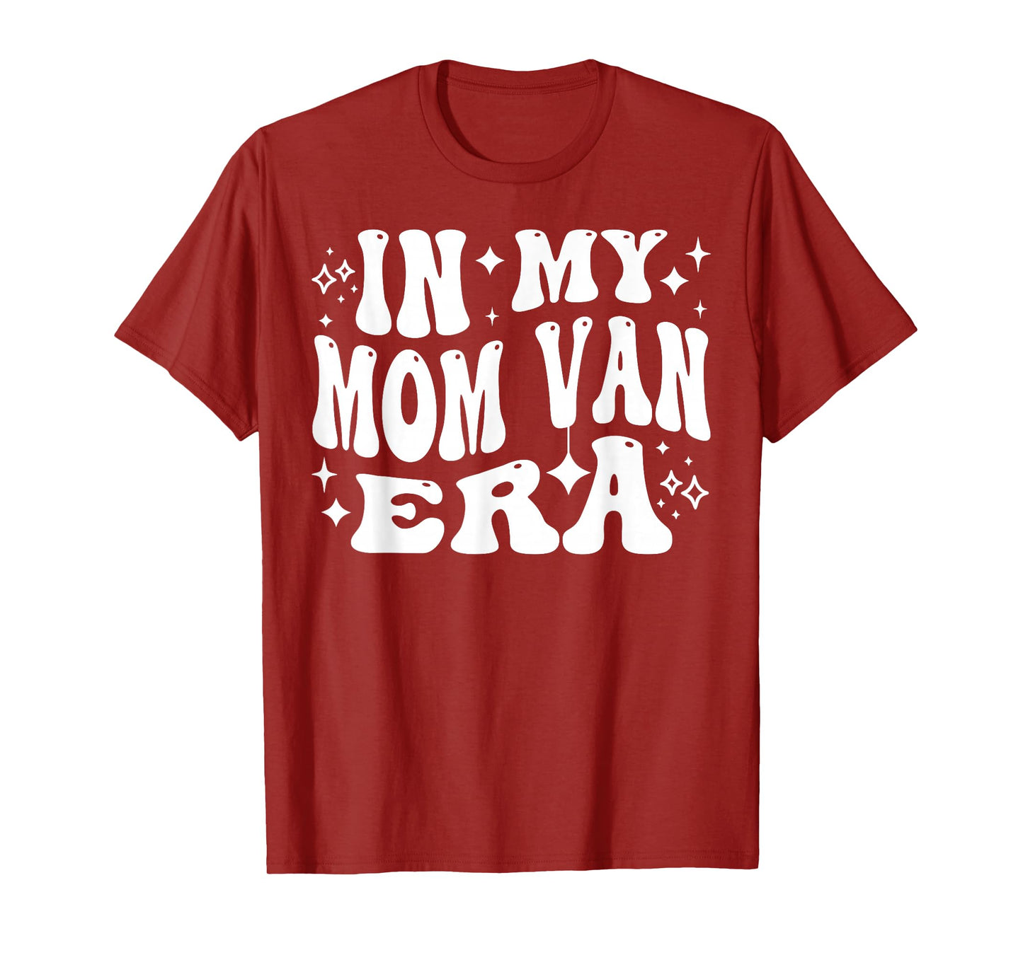 In Mom Van Era Funny Minivan Life for Mothers T-Shirt
