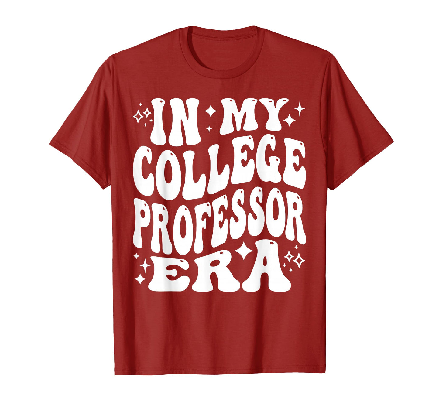 In My College Professor Era College Education Academic Life T-Shirt