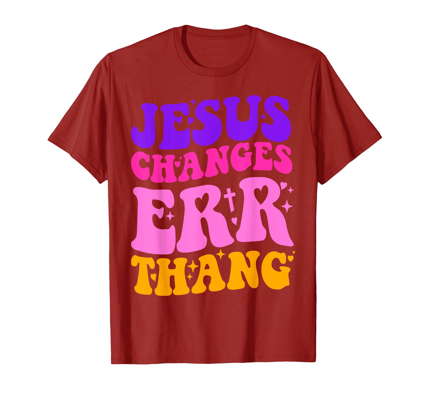 Funny Sarcastic quotes Jesus Changes Err Thang T-Shirt