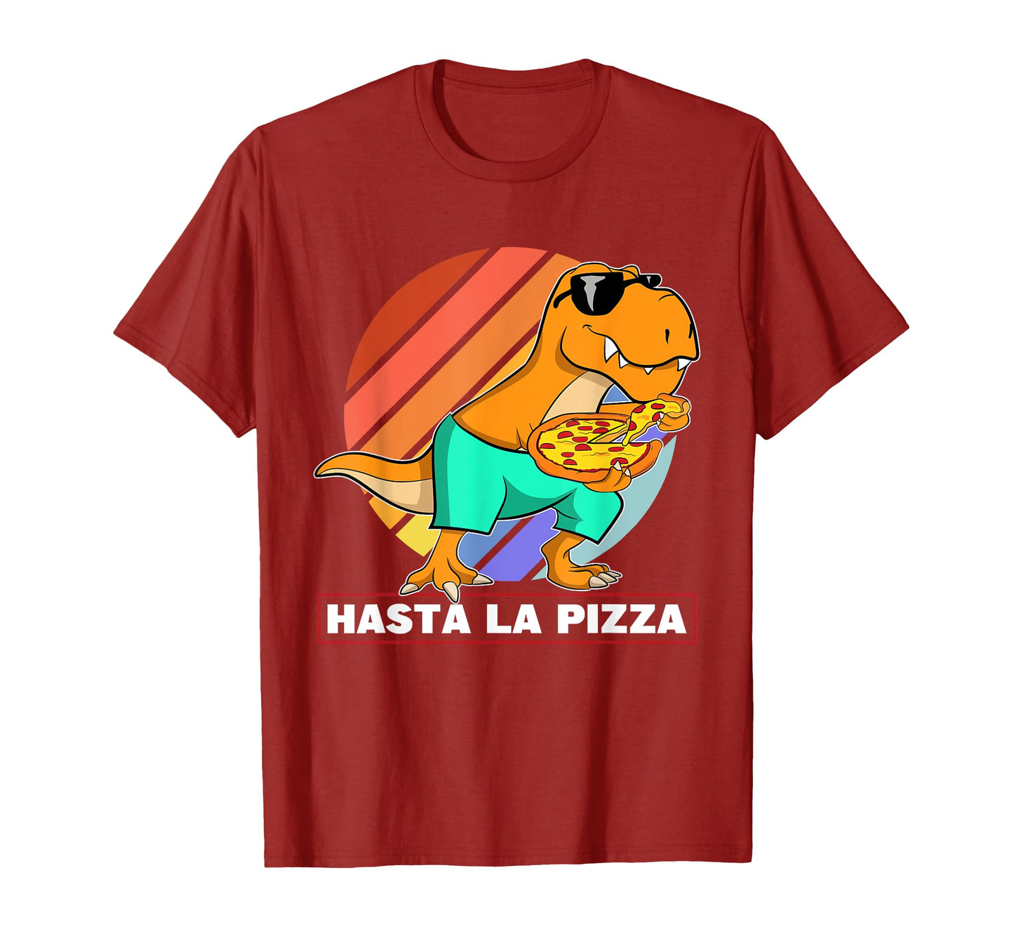 Hasta La Pizza Italian Food Dinosaur Cool T Rex Kids T-Shirt