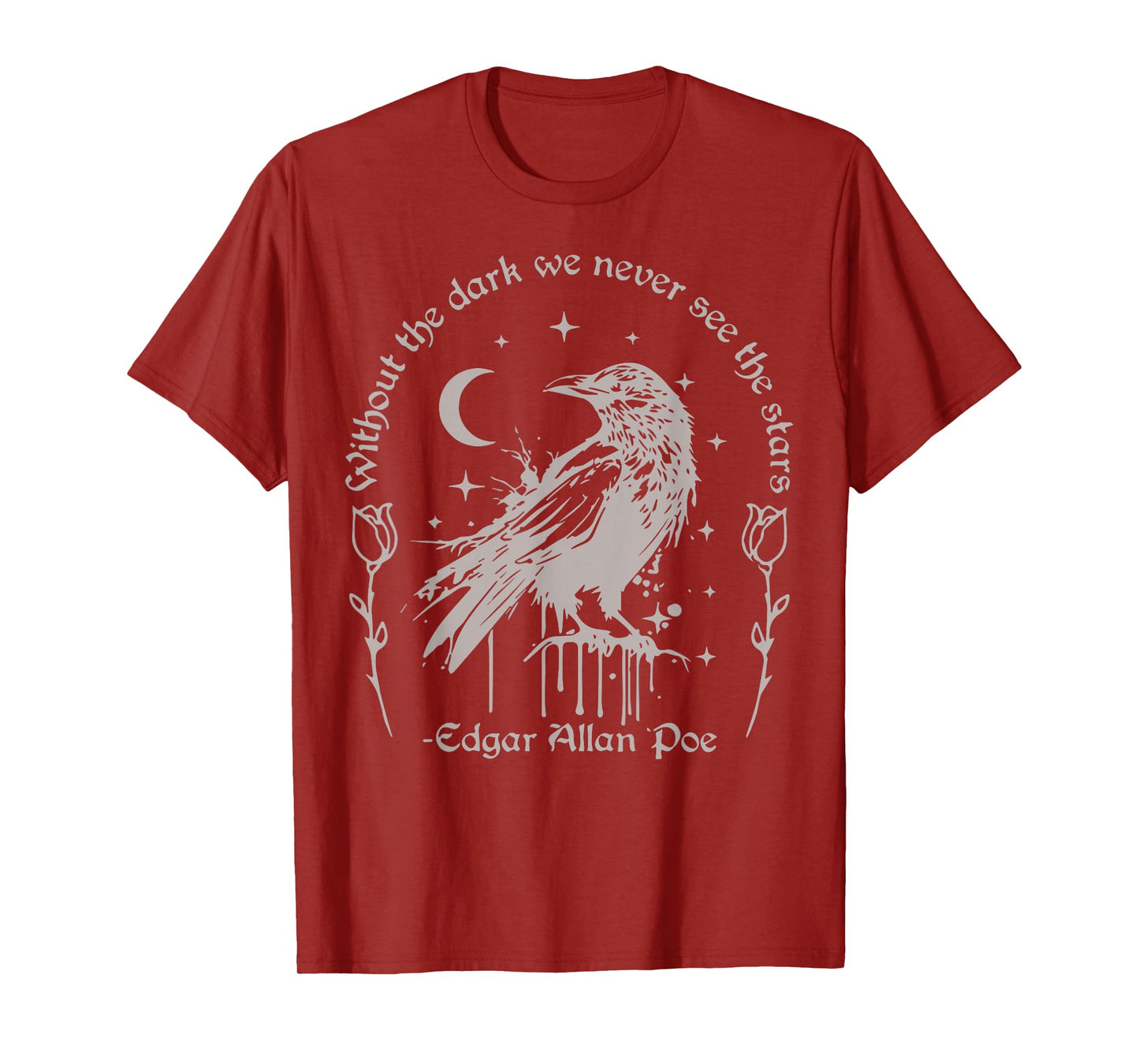 Without The Dark We Never See The Stars Teacher T-Shirt