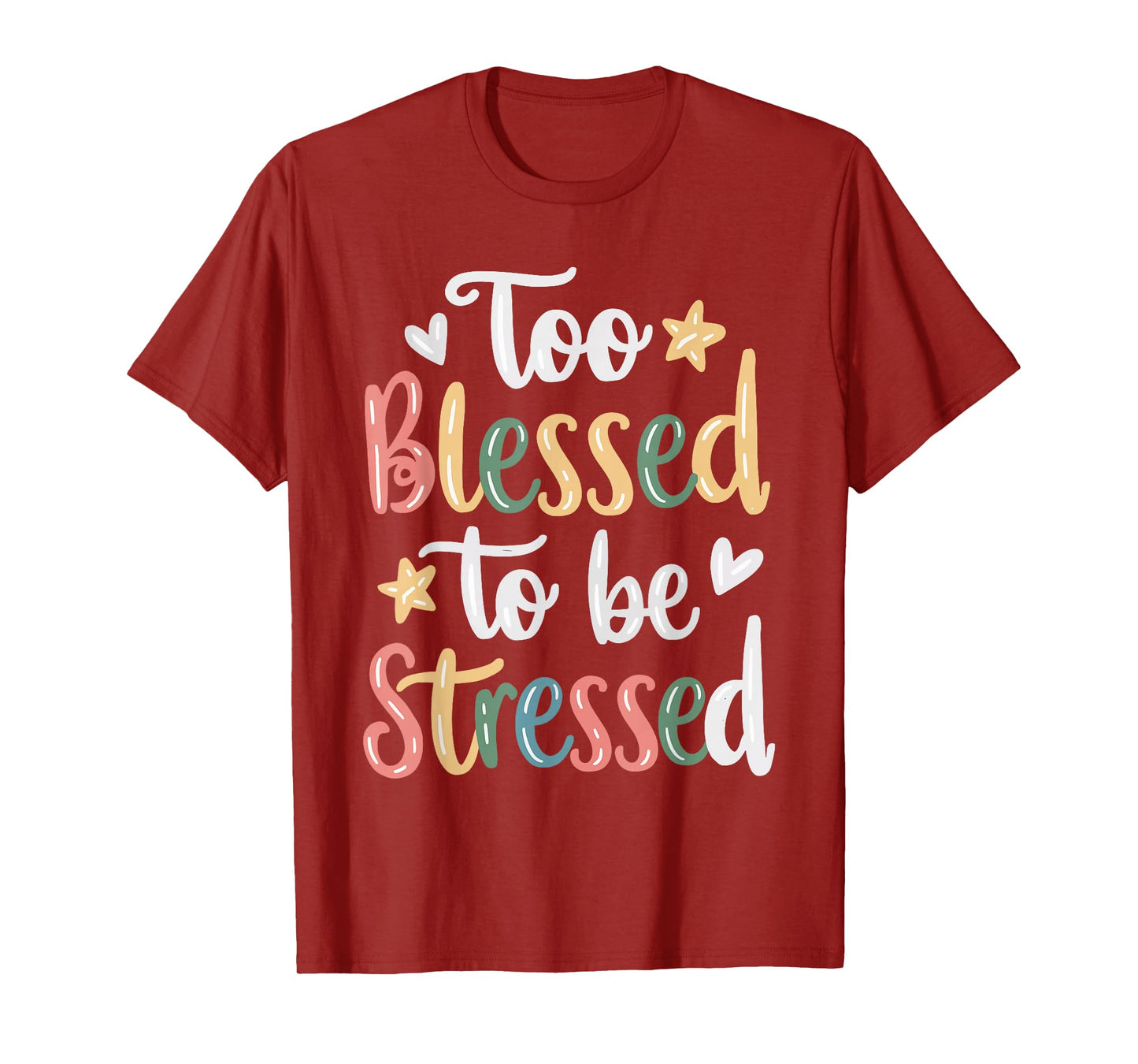 Too Blessed To Be Stressed T-Shirt