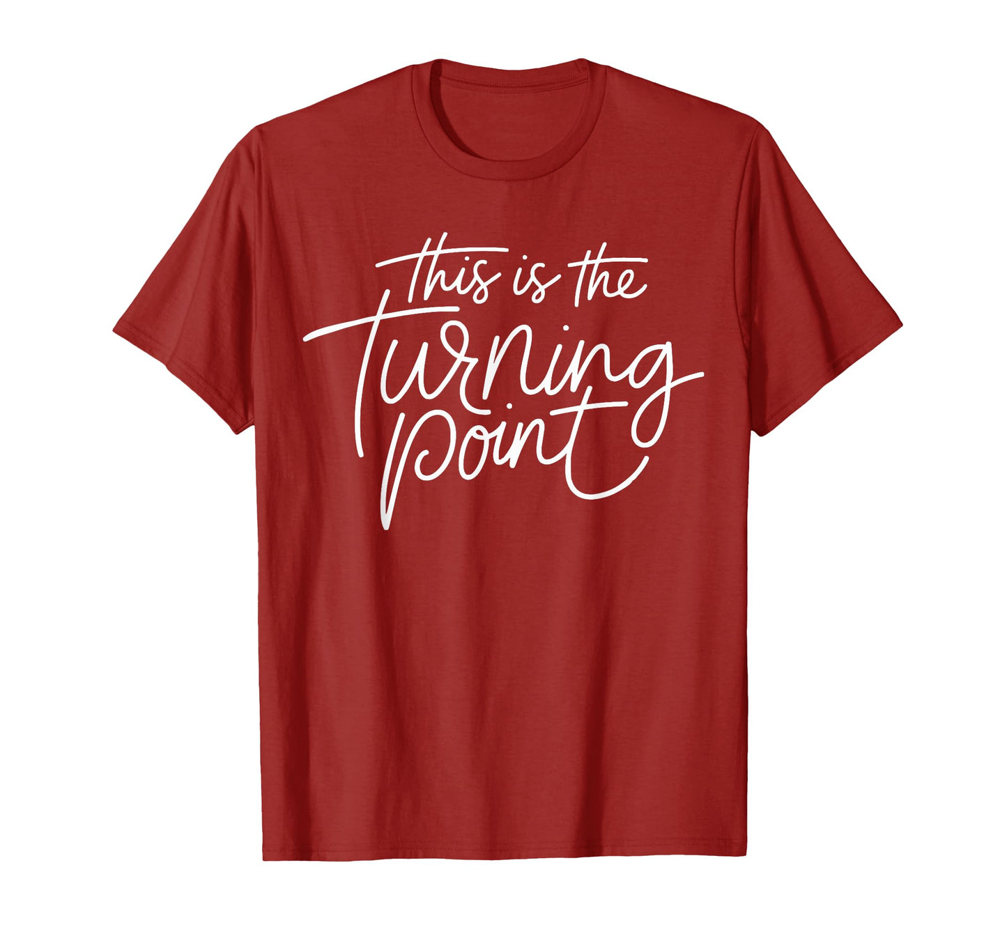 This is The Turning Point Motivational Inspirational Quote T-Shirt