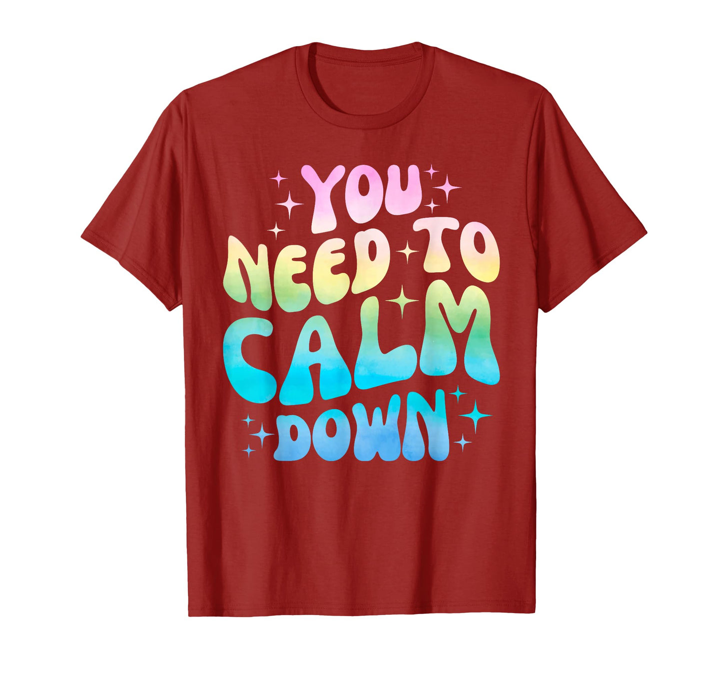 Funny You Need To Calm Down Funny Retro Girls Man Women T-Shirt