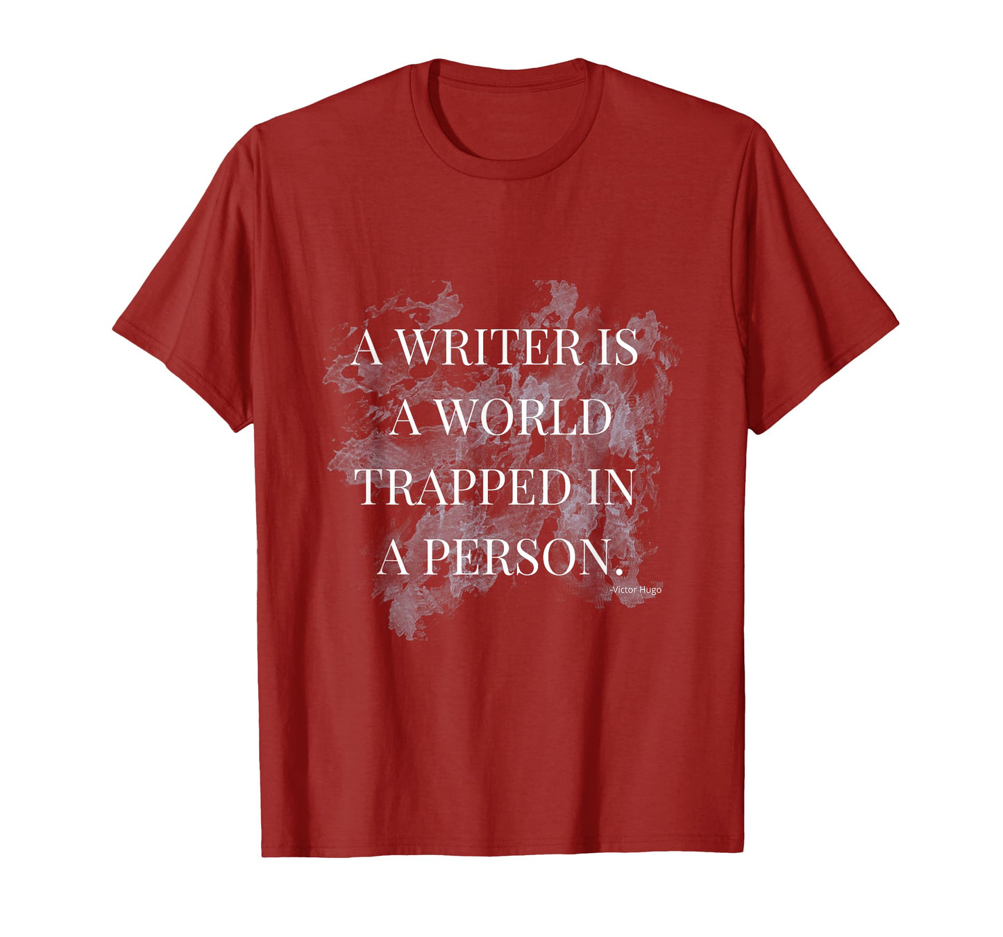 A Writer is a World trapped in a person T-Shirt