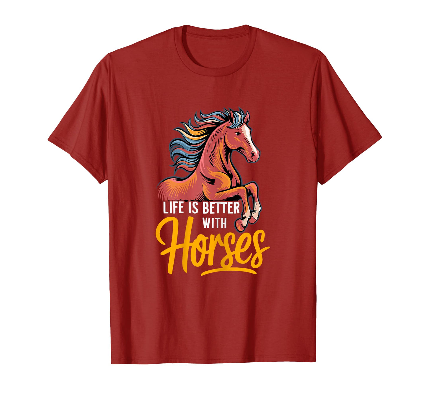 Horse Lover Life Is Better With Horses T-Shirt