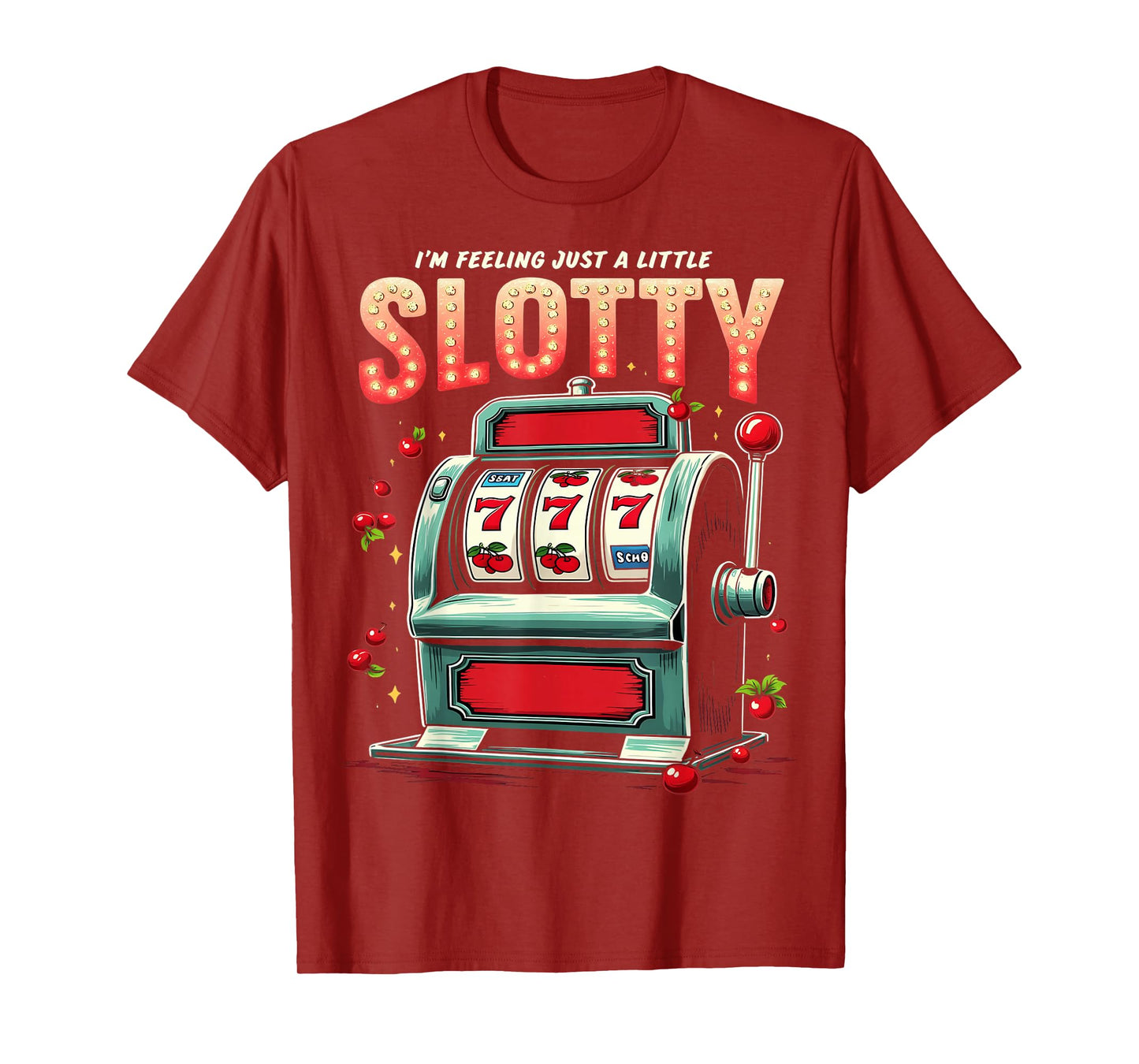 Feeling Slotty Funny Slot Machine Casino T-Shirt