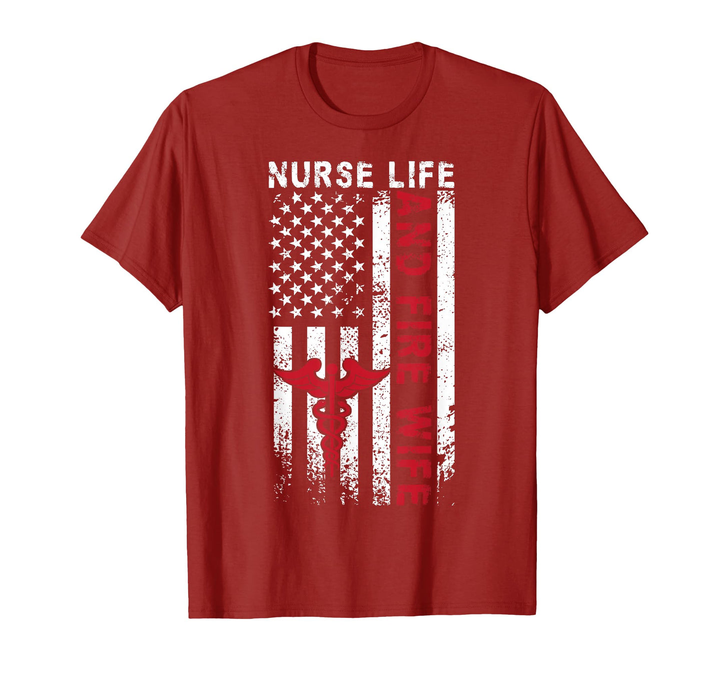 Fire Wife Nurse Life Firefighter Wife Nurse US Flag T-Shirt