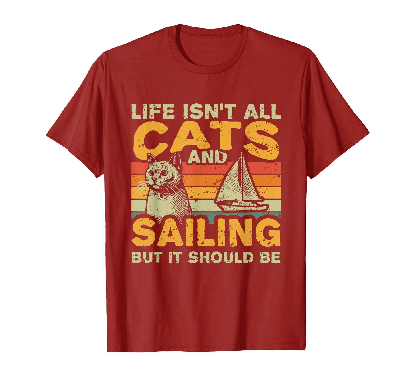 Retro Life Isn't All Cats And Sailing T-Shirt