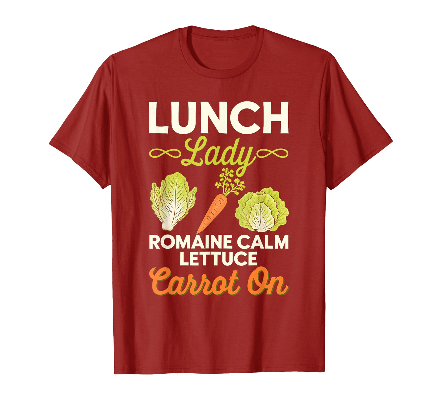 Lunch Lady Romaine Calm Carrot On Veggie Cooking T-Shirt