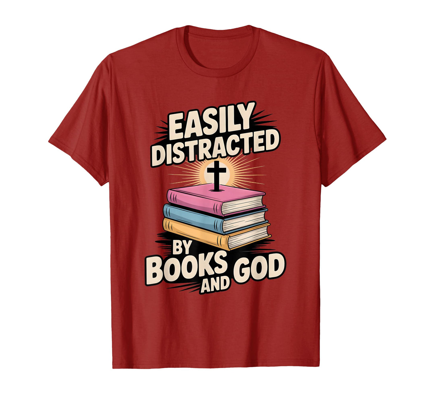 Easily Distracted by Books and God Christian Reader T-Shirt
