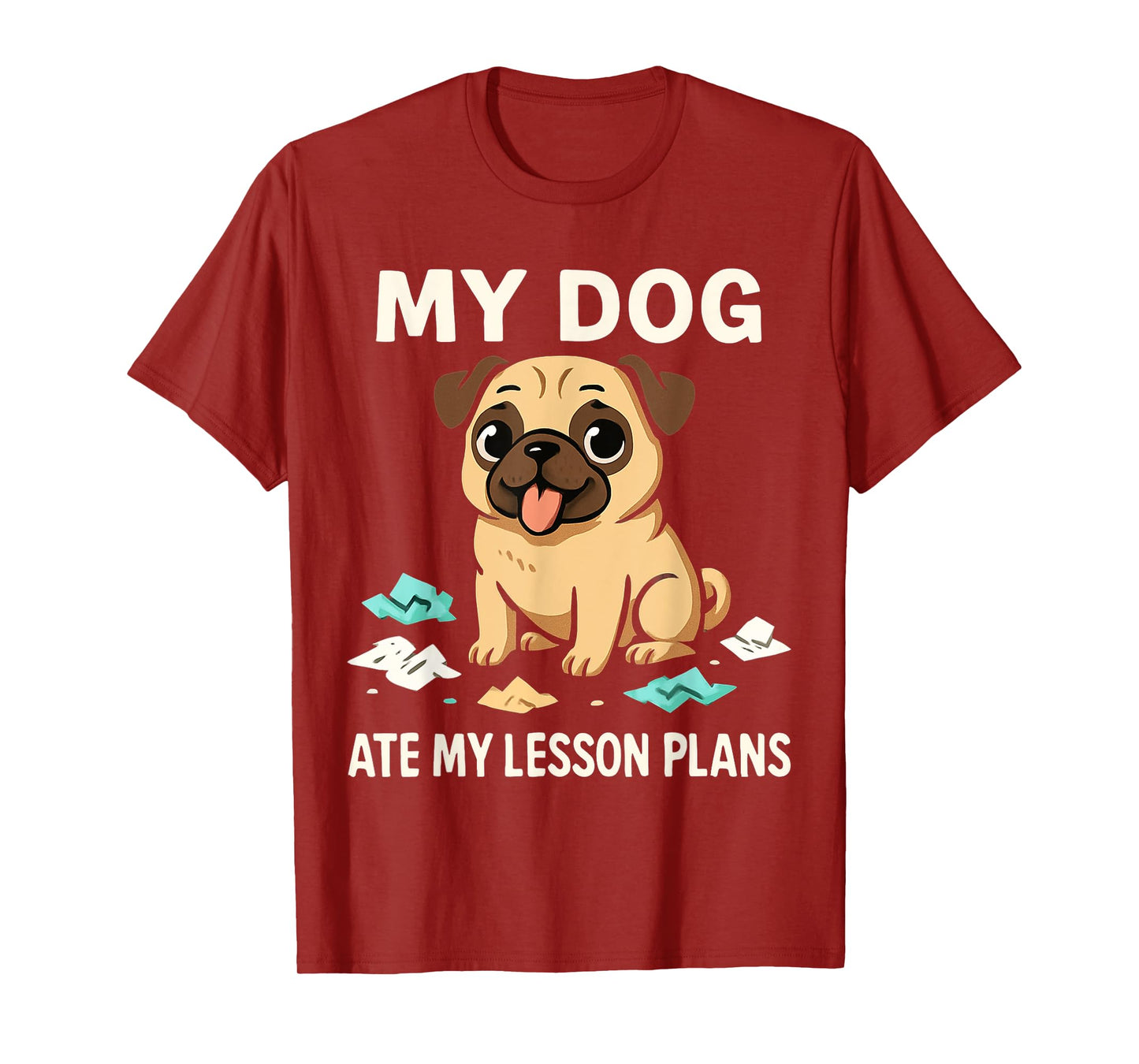 Funny Teacher My Dog Ate My Lesson Plans School Staff T-Shirt