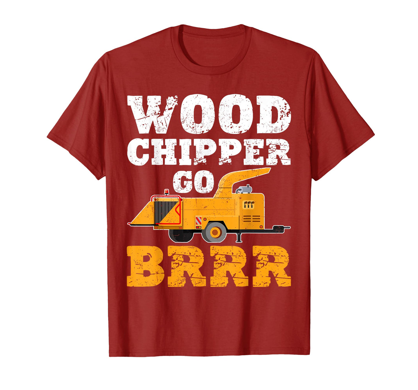 Wood Chipper Go BRRR Shirt Funny Logging Humor T-Shirt