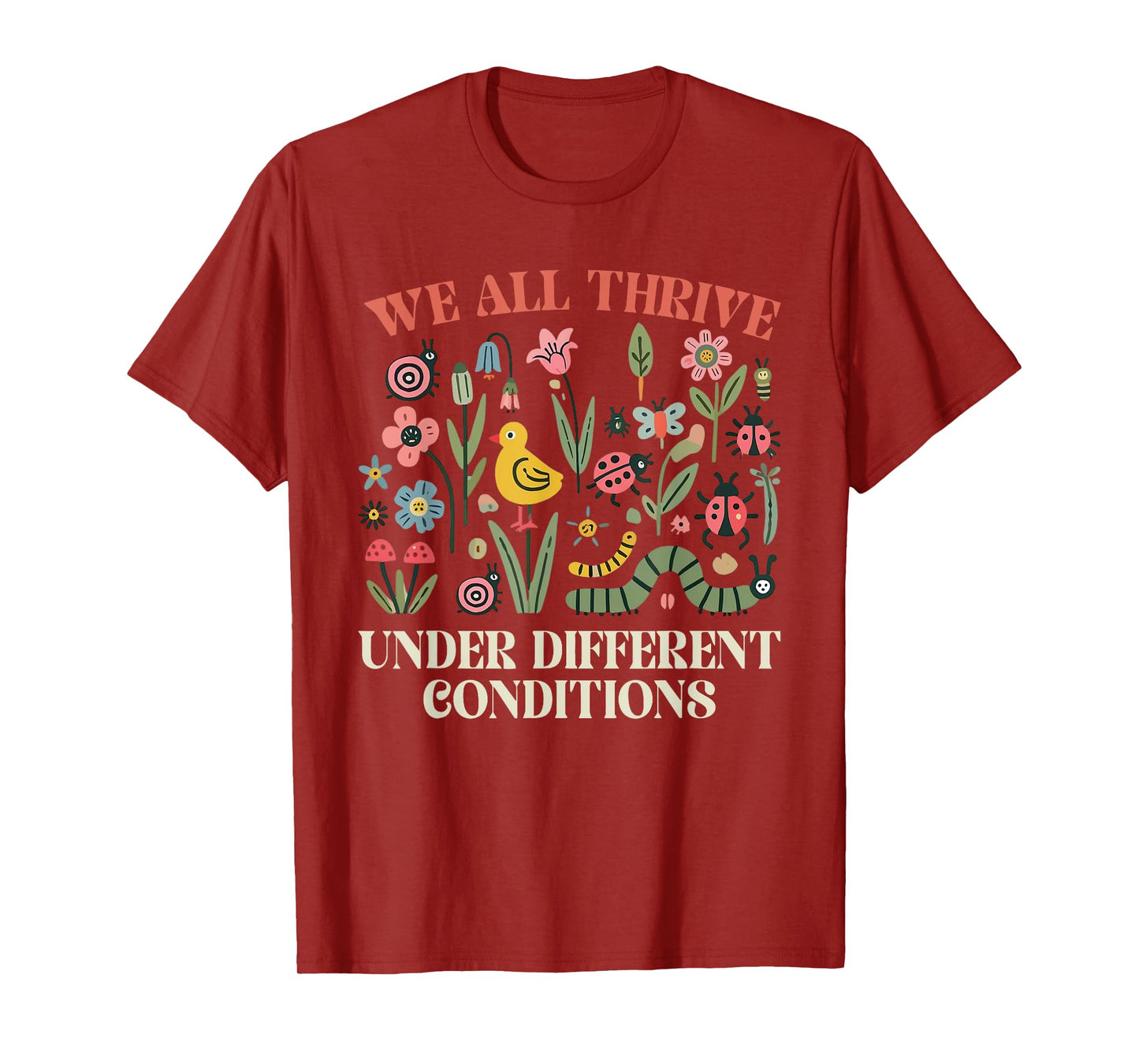 We All Thrive Under Different Conditions Autism Awareness T-Shirt