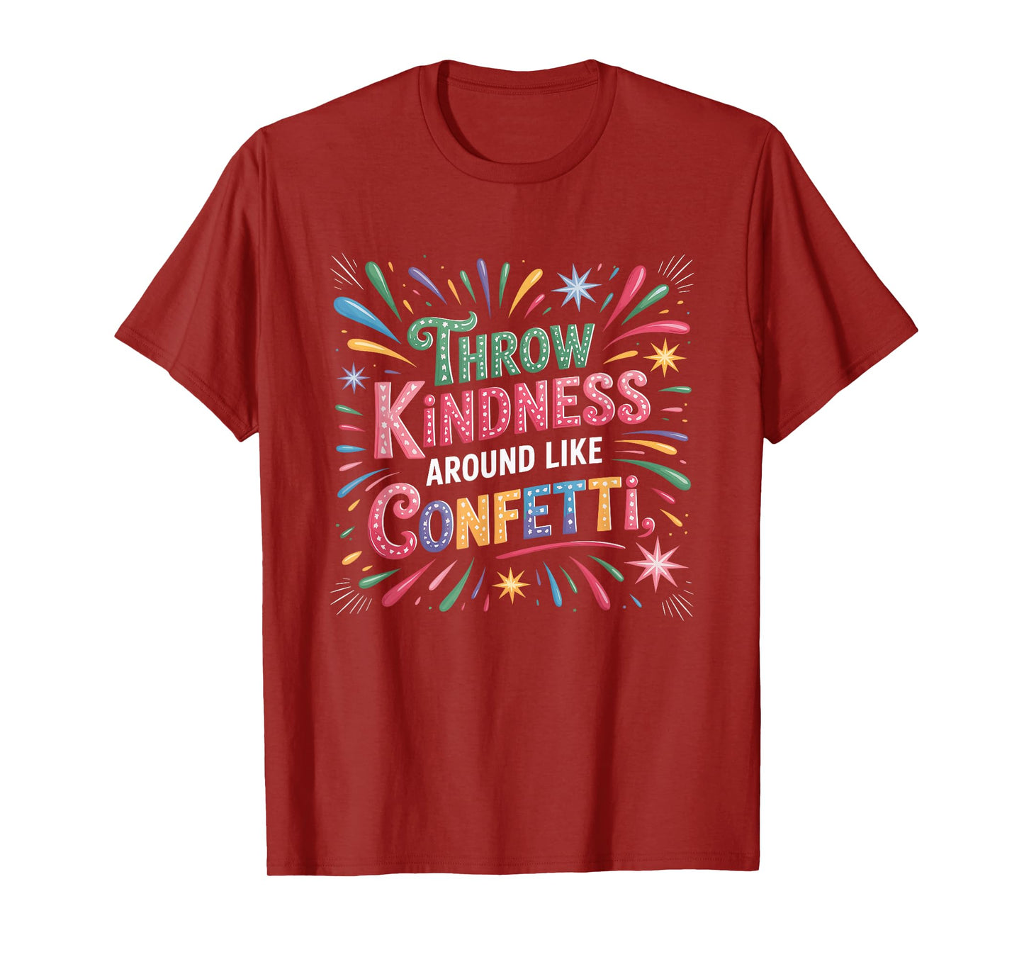 Throw Kindness Around Like Confetti Kind Teacher Kid T-Shirt