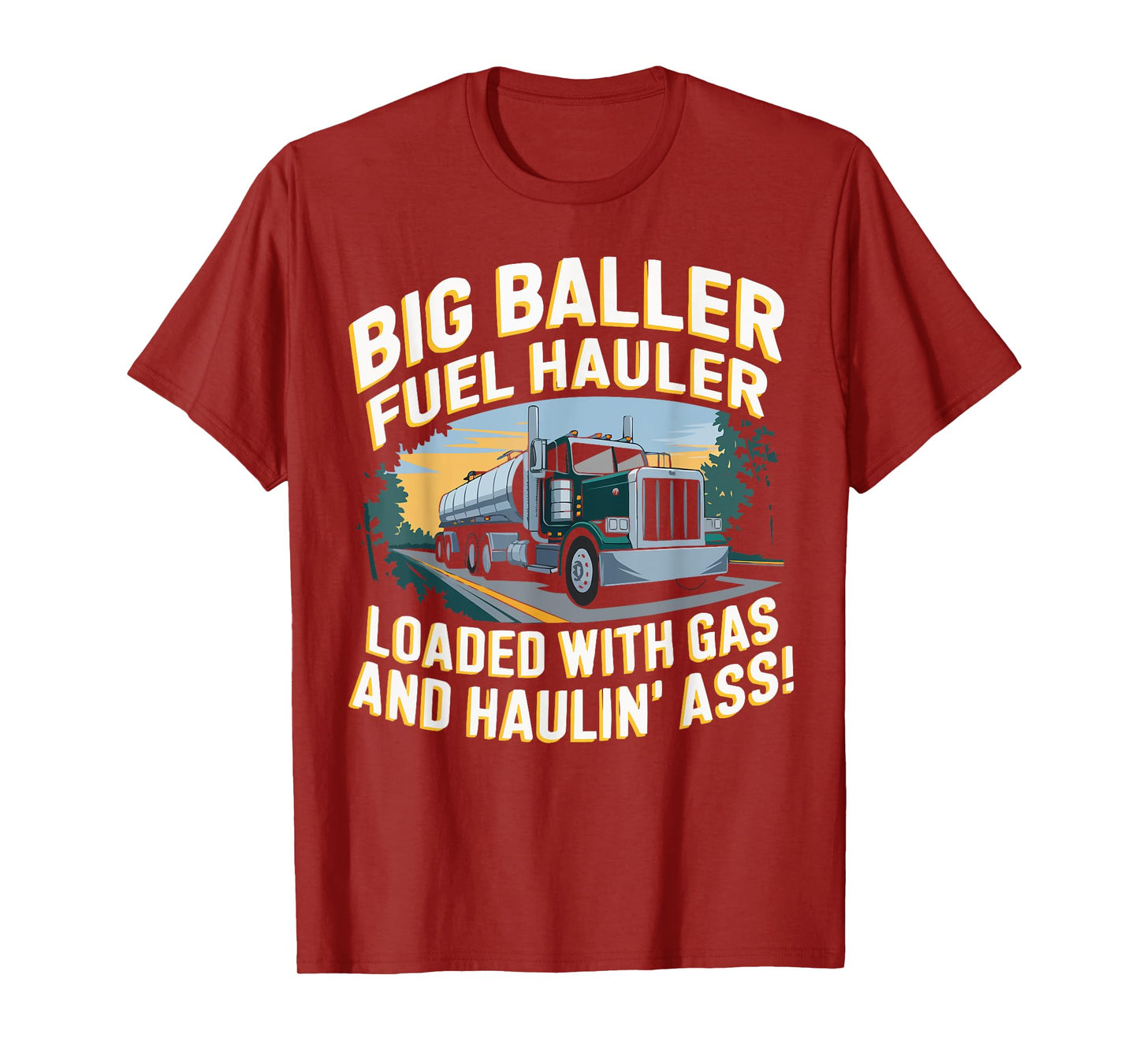 Big Baller Fuel Hauler Loaded With Gas T-Shirt