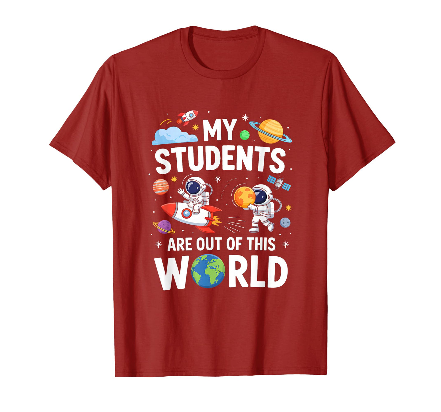 Cute School Teacher My Students are Out of This World Space T-Shirt