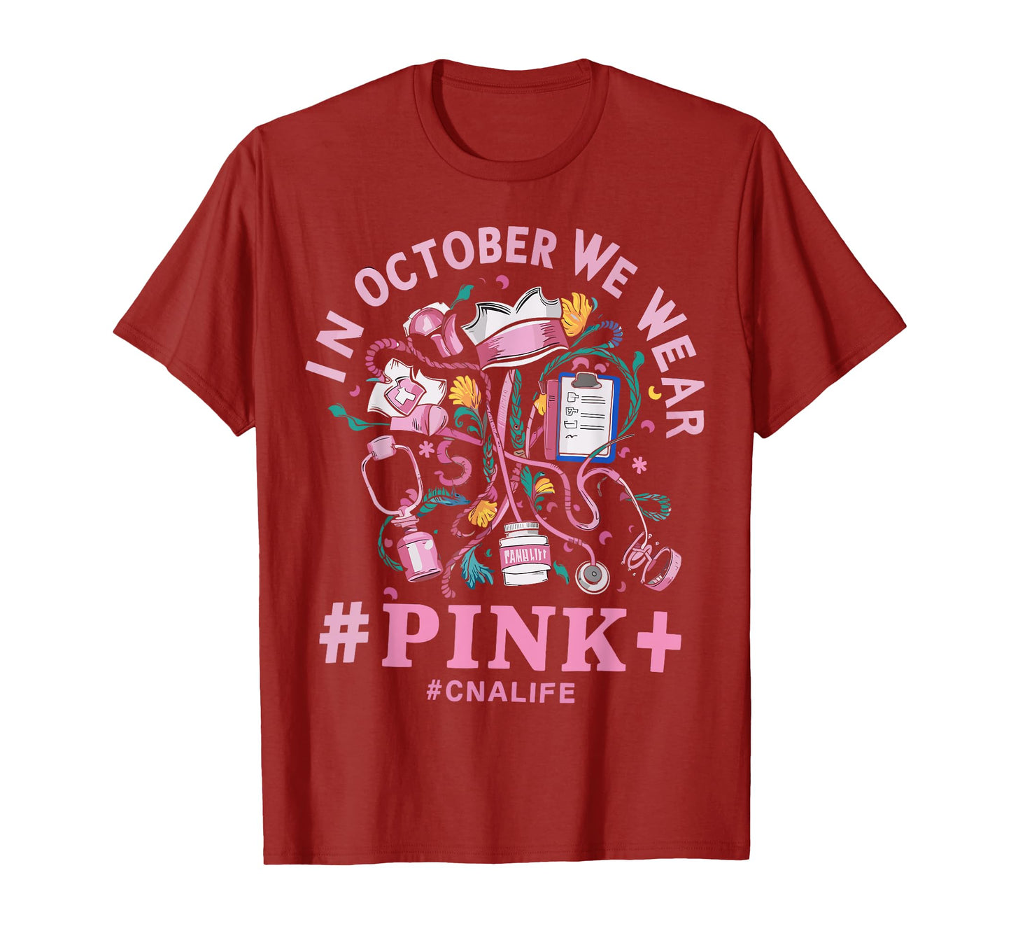 In October We Wear Pink CNA Life Breast Cancer Awareness T-Shirt