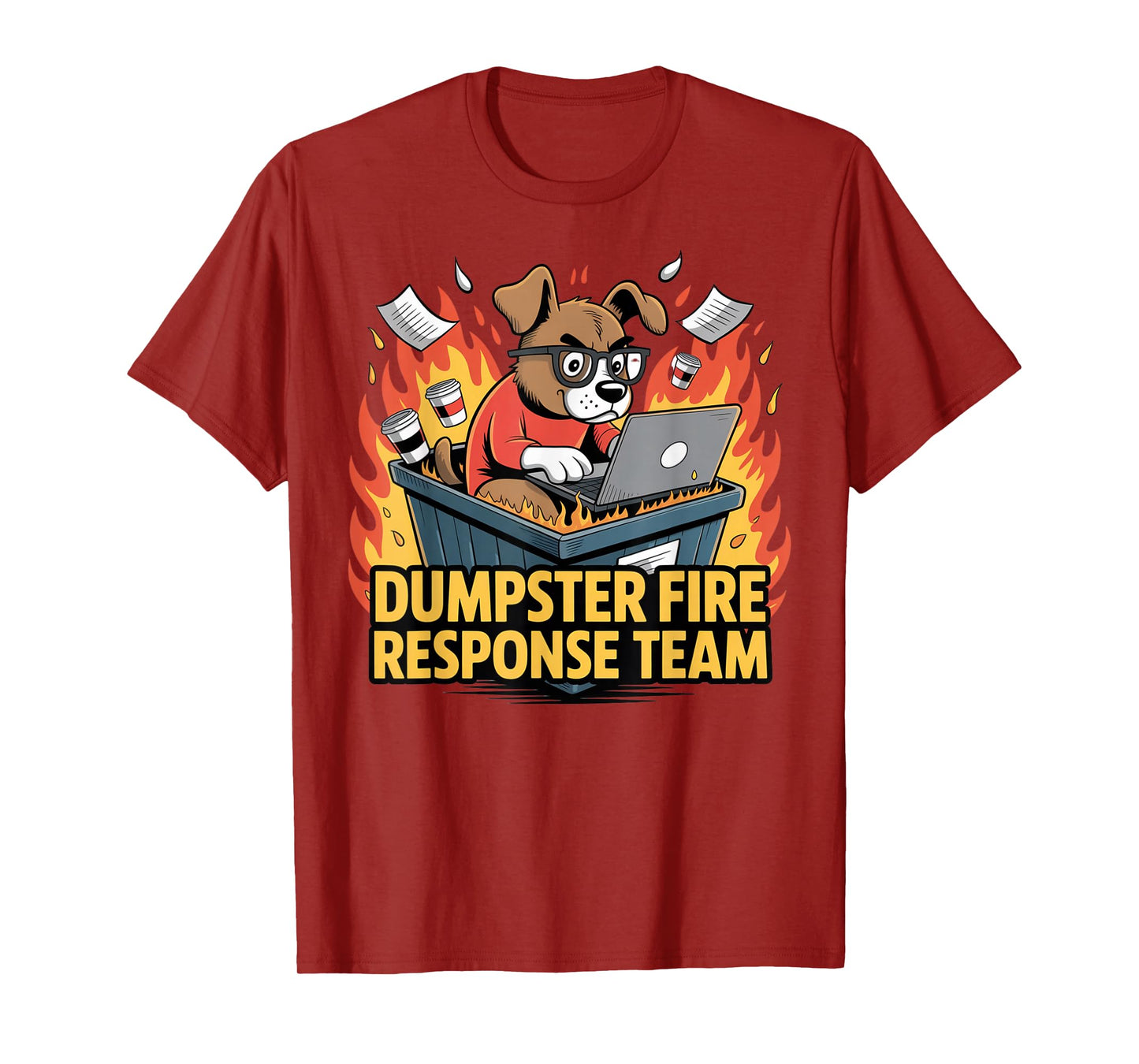 Dumpster Fire Response Team - Funny Office Chaos Dog Meme T-Shirt