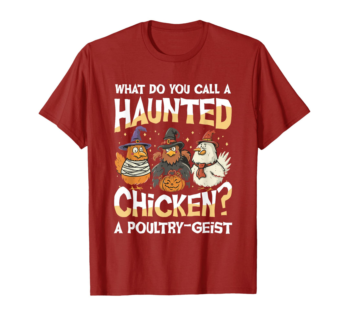 What Do You Call A Haunted Chicken A Poultry Geist T-Shirt