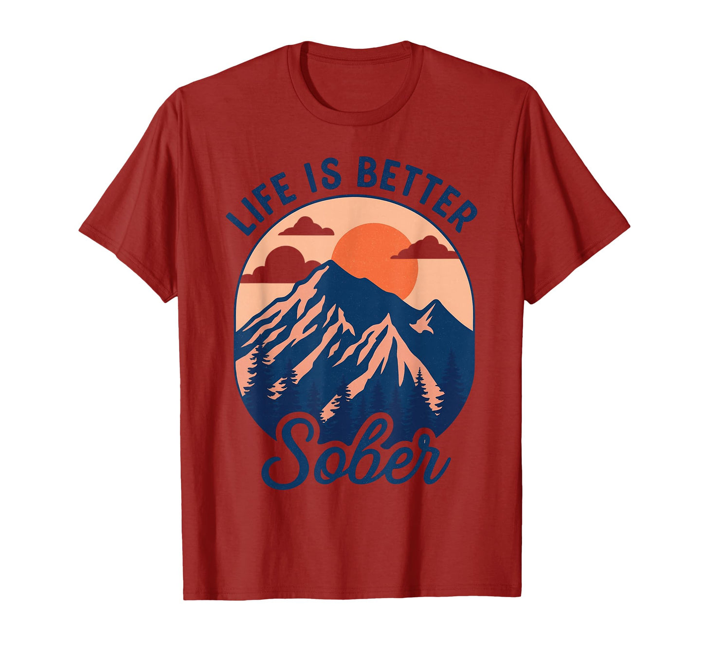 Life is Better Sober Outdoors Retro Nature Sunsets Sunrises T-Shirt