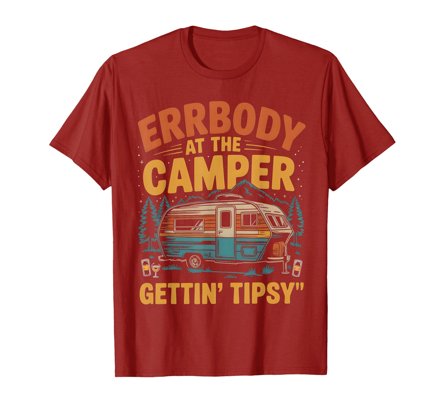 Errbody at The Camper Gettin' Tipsy T-Shirt